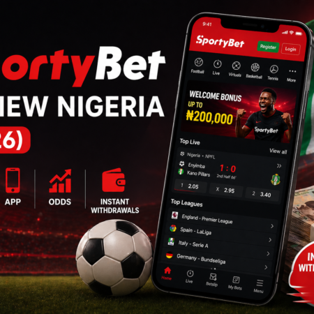 SportyBet Review Nigeria (2026) – Bonus, App, Odds & Instant Withdrawals