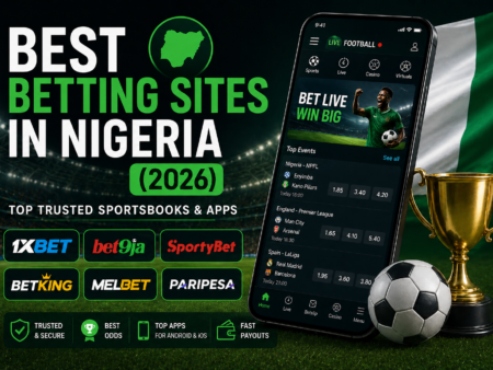 Best Betting Sites in Nigeria (2026) – Top Trusted Sportsbooks & Apps